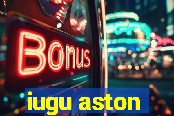 iugu aston